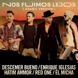 Album cover of Nos Fuimos Lejos (feat. El Micha & RedOne) (Arabic Version)