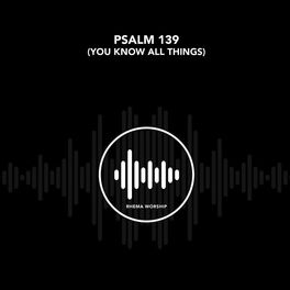 Album cover of Psalm 139 (You Know All Things)