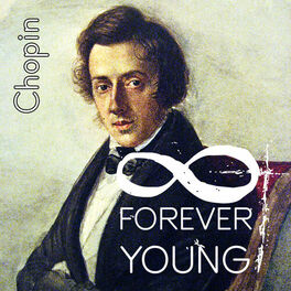 Album cover of Chopin Forever Young – Classical Piano Music, Good Feeling, Relaxation with Chopin Music, Supreme Classical Masterpieces, Must Hav