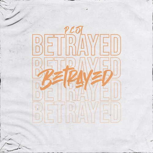 P.C.SI - Betrayed: lyrics and songs Deezer.