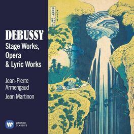 Album cover of Debussy: Stage, Opera & Lyric Works