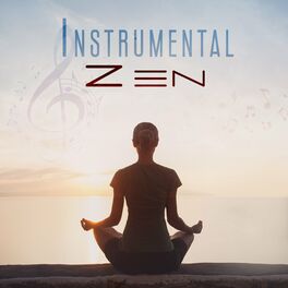 Album cover of Instrumental Zen: Feelings of Calmness, Improve Sleep, Reduce Stress, Increase Self-Awareness
