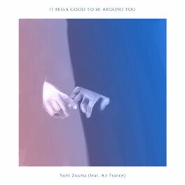 Album cover of It Feels Good to Be Around You (feat. Air France)
