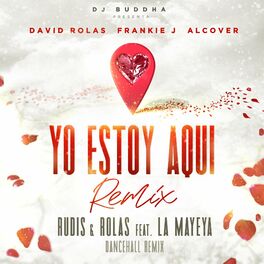 Album cover of Yo Estoy Aqui (Dancehall Remix) [feat. Alcover, Dj Buddha & La Mayeya]