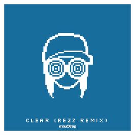 Album cover of Clear (REZZ Remix)
