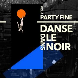 Album cover of Partyfine, Vol. 4 (Danse dans le noir)