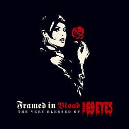 Album cover of Framed In Blood: The Very Blessed Of The 69 Eyes