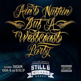 Album cover of Ain't Nuthin' but a Westcoast Party