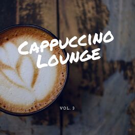 Album cover of Cappuccino Lounge, Vol. 3 (Relaxed Coffee Tunes) (Compiled by Florito)