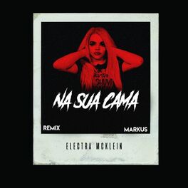 Album cover of Na Sua Cama (Markus Remix)
