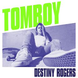 Música Tomboy - Destiny Rogers (2019) 