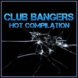 Album cover of Club Bangers Hot Compilation