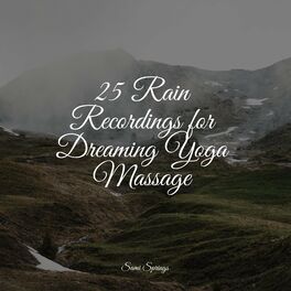 Album cover of 25 Rain Recordings for Dreaming Yoga Massage