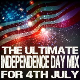 Album cover of The Ultimate Independence Day Mix for 4th of July