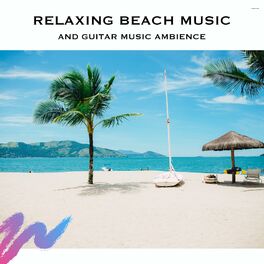 Album cover of Relaxing Beach Music and Guitar Music Ambience