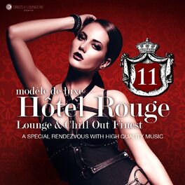 Album cover of Hotel Rouge, Vol. 11 - Lounge and Chill out Finest (A Special Rendevouz with High Quality Music, Modèle De Luxe)