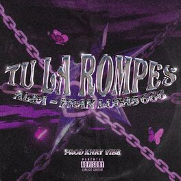 Album cover of Tu la Rompes (feat. alea)