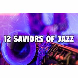Album cover of 12 Saviors Of Jazz