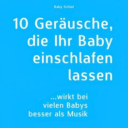 Album cover of 10 Geräusche, die Ihr Baby einschlafen lassen (wirkt bei vielen Babys besser als Musik)
