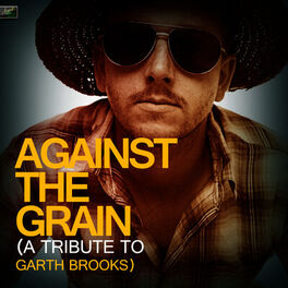 Album cover of Against the Grain - A Tribute to Garth Brooks