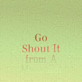 Album cover of Go Shout It from a Mountain