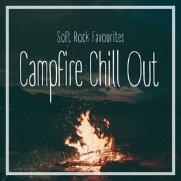Album cover of Campfire Chill Out: Soft Rock Favourites