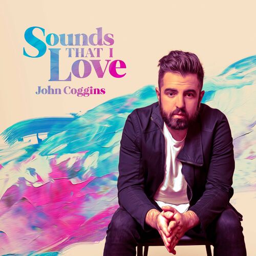 John Coggins Sounds That I Love Lyrics And Songs Deezer