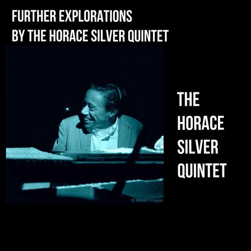 The Horace Silver Quintet - Further Explorations by The Horace