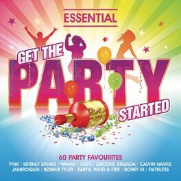 Album cover of Get The Party Started: Essential Pop and Dance Anthems