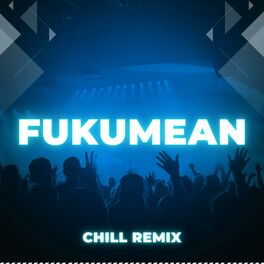 Album cover of Fukumean (Chill Remix)