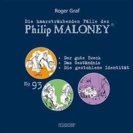 Album cover of Die haarsträubenden Fälle des Philip Maloney, No.93 (Der gute Zweck, Das Geständnis, Die gestohlene Identität)