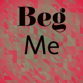 Album cover of Beg Me