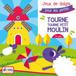 Album cover of Tourne tourne petit moulin: Jeux de doigts pour les petits