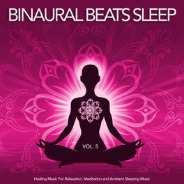 Album cover of Binaural Beats Sleep: Healing Music For Relaxation, Meditation and Ambient Sleeping Music, Vol. 5