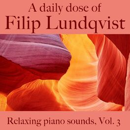 Album cover of A Daily Dose Of Filip Lundqvist. Relaxing Piano Sounds, Vol. 3