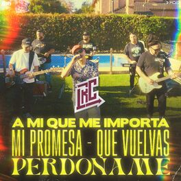 Album cover of A Mi Qué Me Importa / Mi Promesa / Que Vuelvas / Perdóname