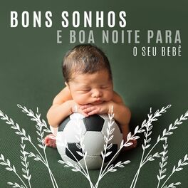 Album cover of Bons Sonhos e Boa Noite para o Seu Bebê: Doces Canções de Ninar Instrumentais com Sons da Natureza, Adormecer Facilmente