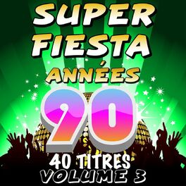 Album cover of Super fiesta années 90, vol. 3
