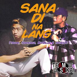 Album cover of Sana Di Na Lang (feat. SevenJC, Tyrone, BonBlue & Sniprince)