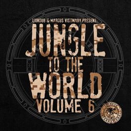 Album cover of Liondub & Marcus Visionary Present: Jungle to the World, Vol. 6