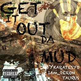 Album cover of Get It Out Da Mud (feat. IAM_Deron & Taurus)