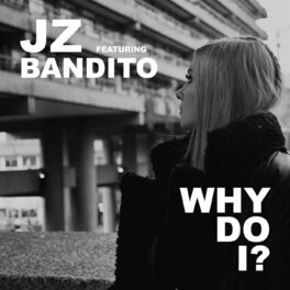 Album cover of Why Do I? (feat. Bandito)