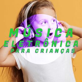 Album cover of Música Eletrônica Para Crianças