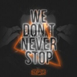 Album cover of We Don't Never Stop