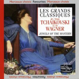 Album cover of Les grands classiques de Tchaïkovski à Wagner