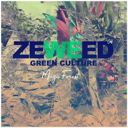 Album cover of Zeweed 04 (Magic Forest Green Culture)