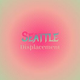 Album cover of Seattle Displacement