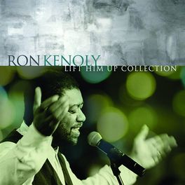 Album cover of Lift Him Up: The Best of Ron Kenoly