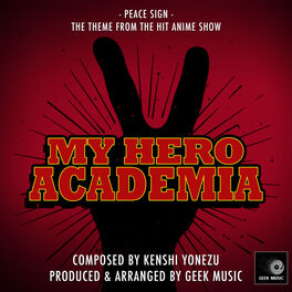 Geek Music - My Hero Academia - Peace Sign - Season 2 Opening