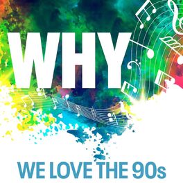 Album cover of Why - We Love the 90s